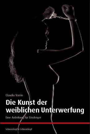 Die Kunst der weiblichen Unterwerfung