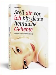 Stell Dir vor, ich bin Deine heimliche Geliebte