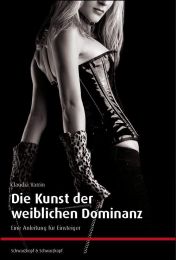 Die Kunst der weiblichen Dominanz